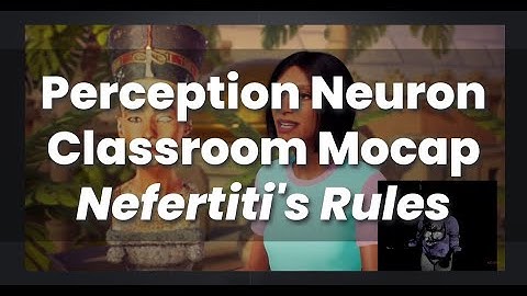 Perception Neuron | Mocap in the classroom | STEM Solutions - Nefertiti