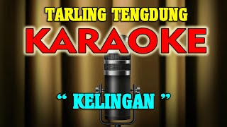 🎤 KELINGAN 🎤 Tarling Tengdung Karaoke 🎤 Zaimedia 2023