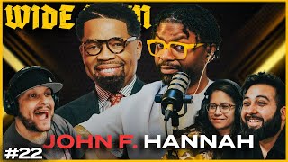 John F. Hannah: "THE DELAY IS OVER!" -  A POWERFUL Prophetic word, & Red flags! | Wide Open #22 Net Worth