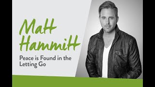 Matt Hammitt: Peace Is Found in the Letting Go | Sharing Hope
