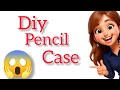 DIY Pencil Case from Paper ✏️ Easy &amp; Useful Craft Easy / DIY / No Glue / 1 Minute / Amazing 😱