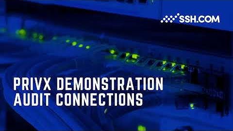PrivX Demonstration -  Audit connection with PrivX