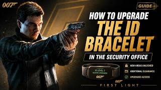 007 First Light: How to Upgrade the ID Bracelet in the Security Office
