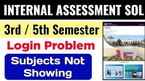 SOL 3/5 Semester Internal Assessment Login Problem & Subject Not Showing | Sol internal Assessment