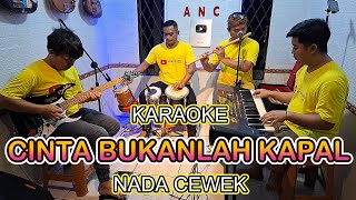 Cinta Bukanlah Kapal Karaoke Nada Cewek Iis Dahlia