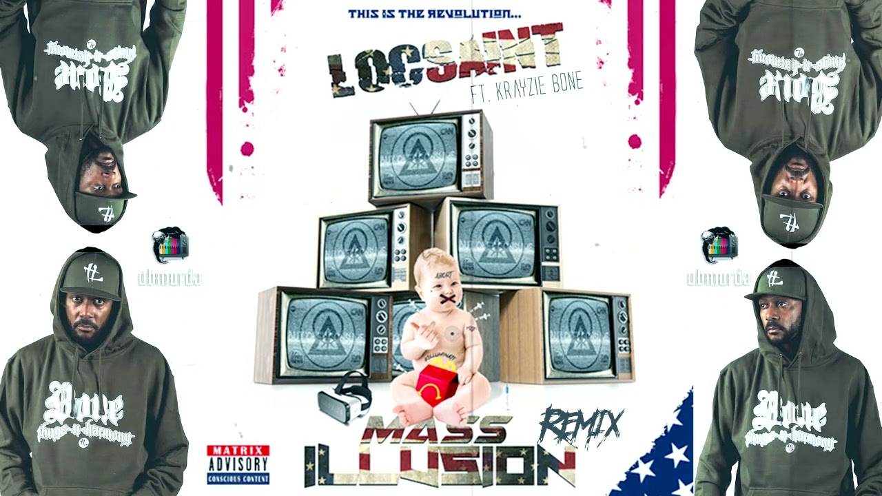Loc Saint   Mass illusion Ft  Krayzie Bone (Requested By Santiago)