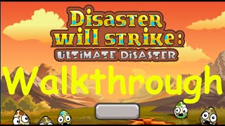 Disaster Will Strike 4: Ultimate Disaster Walkthrough All Levels