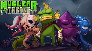 Nuclear Throne - Once More Into the Bullet Hell [1]