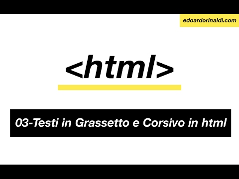 03 - Testo in grassetto e testo corsivo italic in html - Come diventare web designer - Corso HTML