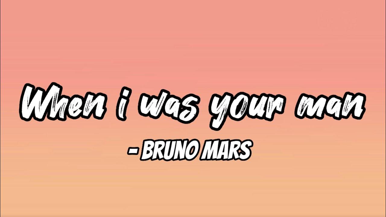 When i was your man lyrics Bruno Mars YouTube