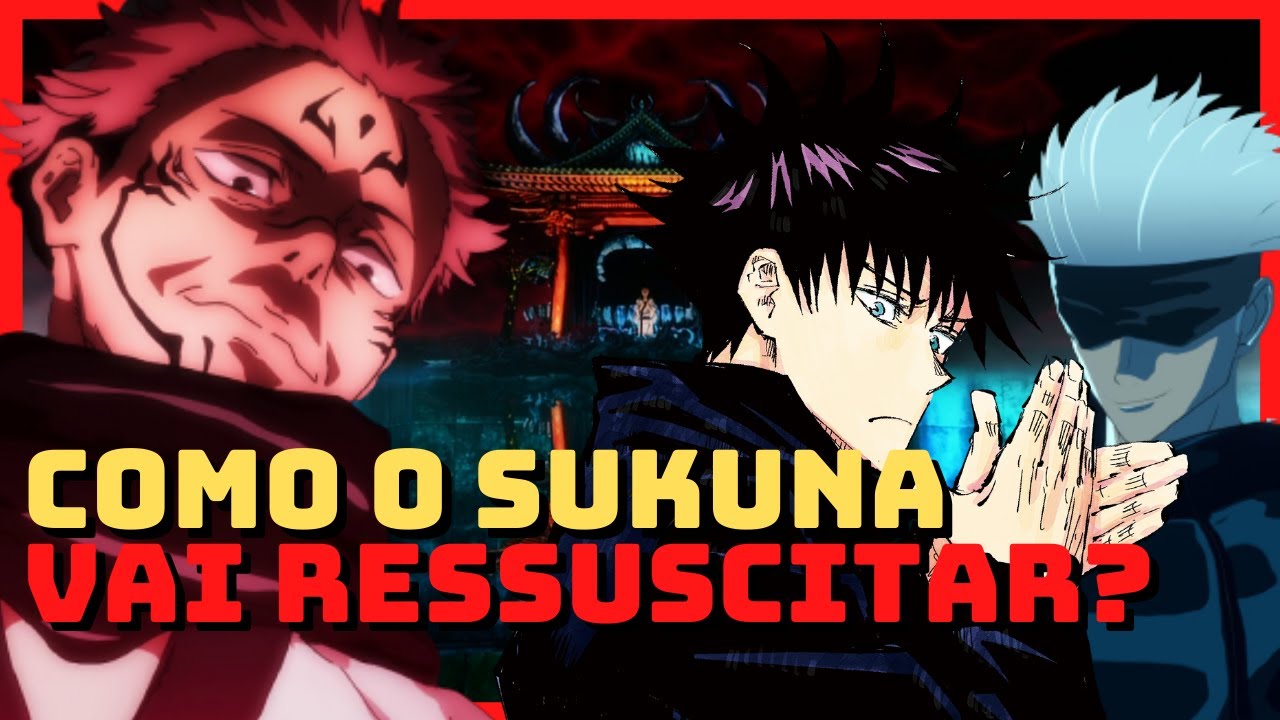 COMO O SUKUNA VAI VOLTAR A VIDA? Teoria Jujutsu Kaisen YouTube COMO O SUKUNA VAI VOLTAR A VIDA? Teoria Jujutsu Kaisen YouTube