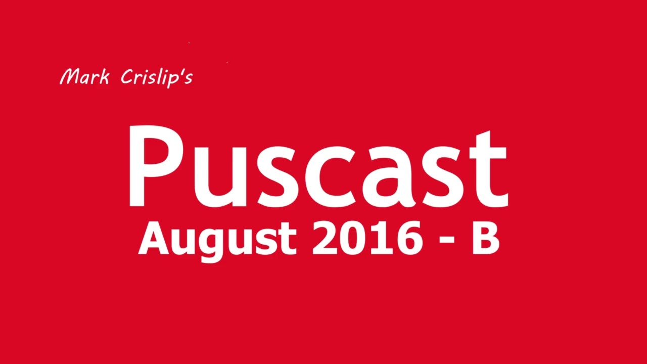 Mark Crislip's Puscast -- August 2016- B