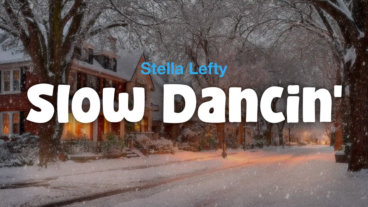 Stella Lefty - Slow Dancin’ (Lyric Video)