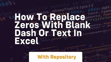 how to replace zeros with blank dash or text in excel
