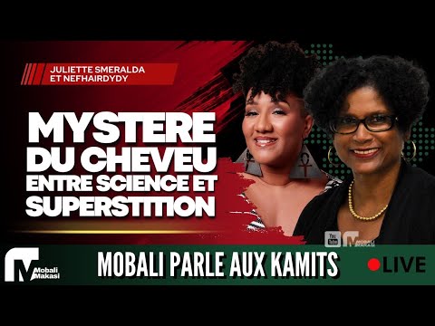 MYSTERE DU CHEVEU ENTRE SCIENCE ET SUPERSTITION Avc Juliette Smeralda Et Mama Dydy