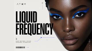 Liquid Frequency  Deep Minimal House • Hypnotic Grooves • Original Album 2026