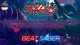 Beat Saber | Camellia - We Could Get More Machinegun Psystyle (And More Genre Switches) | expert+
