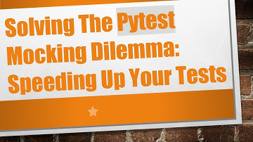 Solving The Pytest Mocking Dilemma: Speeding Up Your Tests