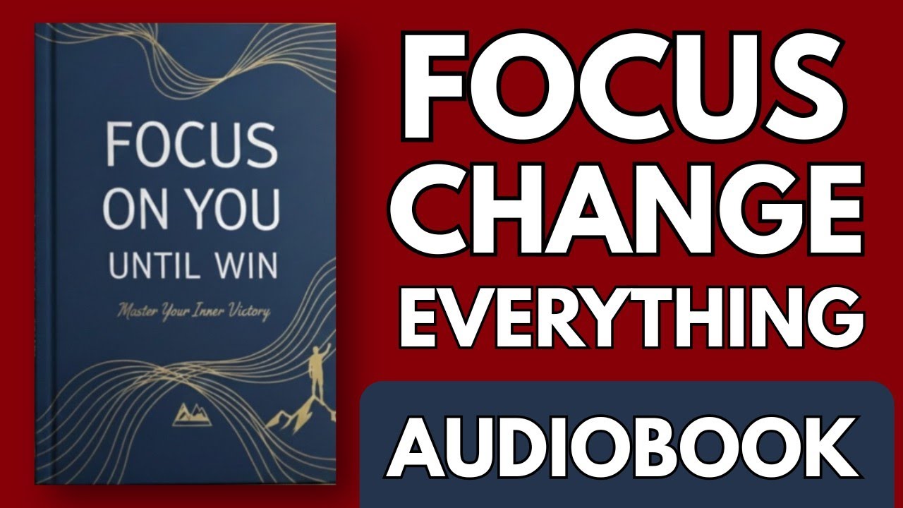 FOCUS ON YOU UNTIL YOU WIN — The Audiobook That Will Change Your Life ...