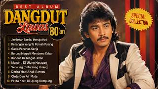 BEST ALBUM DANGDUT LAWAS 80AN TERPOPULER | Nostalgia Dangdut Jadul Sepanjang Masa Full Album