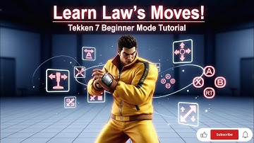 Learn Law’s Moves in Tekken 7 | Beginner Mode Tutorial (Step-by-Step)