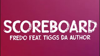Fredo - Scoreboard (Lyrics) feat. Tiggs Da Author