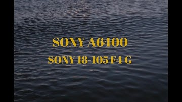 Sony A6400 - Sony 18-105 F4 / 4k - HD - Slow Motion - Rolling Shutter