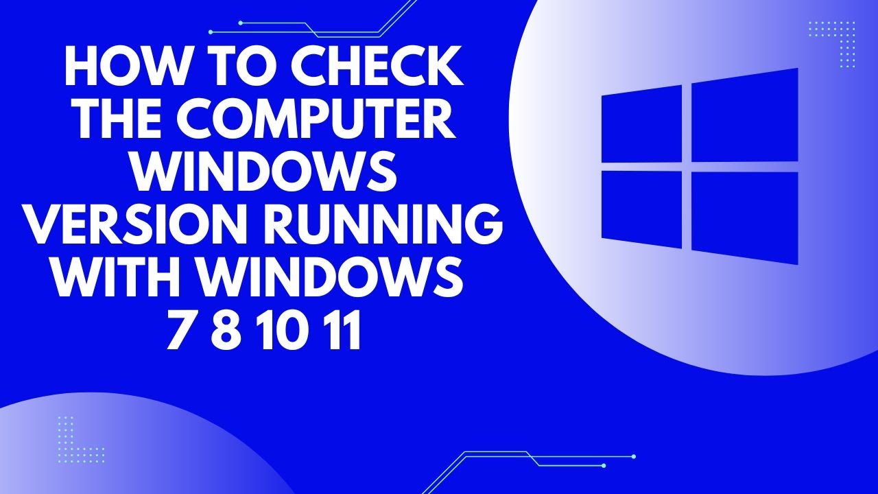 how to check the computer windows version running with windows 7 8 10