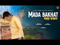    mada bakhat  ajesh kumar  new haryanvi song 2023  new sad song 2023