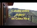 CABAÑA ENTRE NUBES! EN COSTA RICA - Lorena Lara