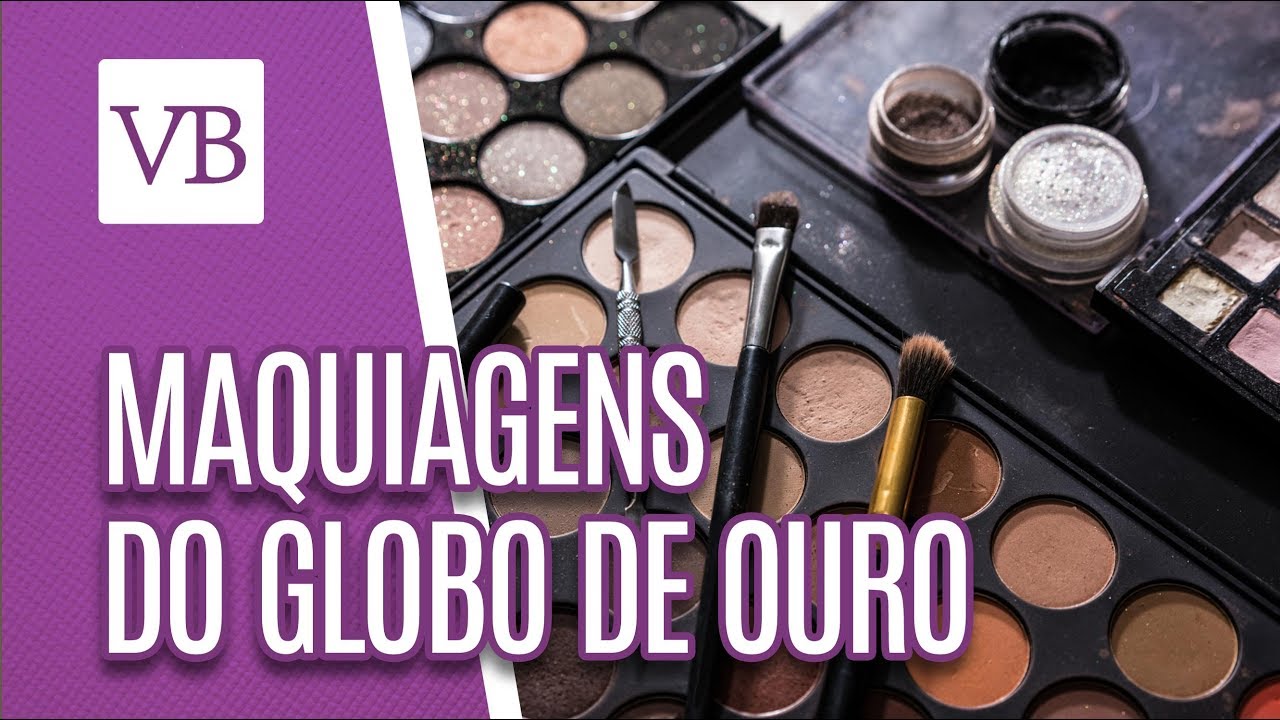 Maquiagens do Globo de Ouro - Você Bonita (11/01/19) makeup artist