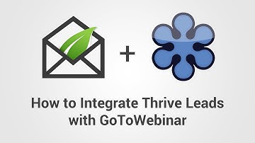 How to Integrate Thrive Leads with GoToWebinar