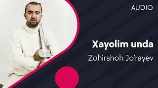 Zohirshoh Jo'rayev - Xayolim Unda (Audio)