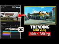 Instagram Trending Daily Mini Vlog Reels Editing In Capcut 🥰| Capcut Viral Mini Vlog Reels Editing