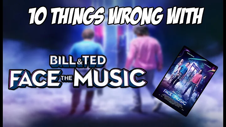 10 Things Wrong With Bill & Ted Face The Music