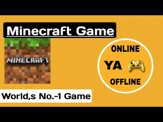 MINECRAFT GAME : ONLINE YA OFFLINE 