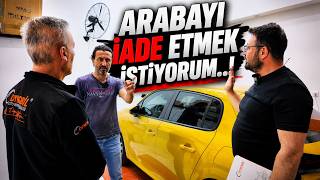 ALDIĞI ARABAYI İADE ETMEK İSTEDİ..!