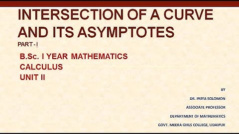 B.Sc. I Yr. (Maths) - Calculus - Intersection of a curve and its asymptotes - Part I