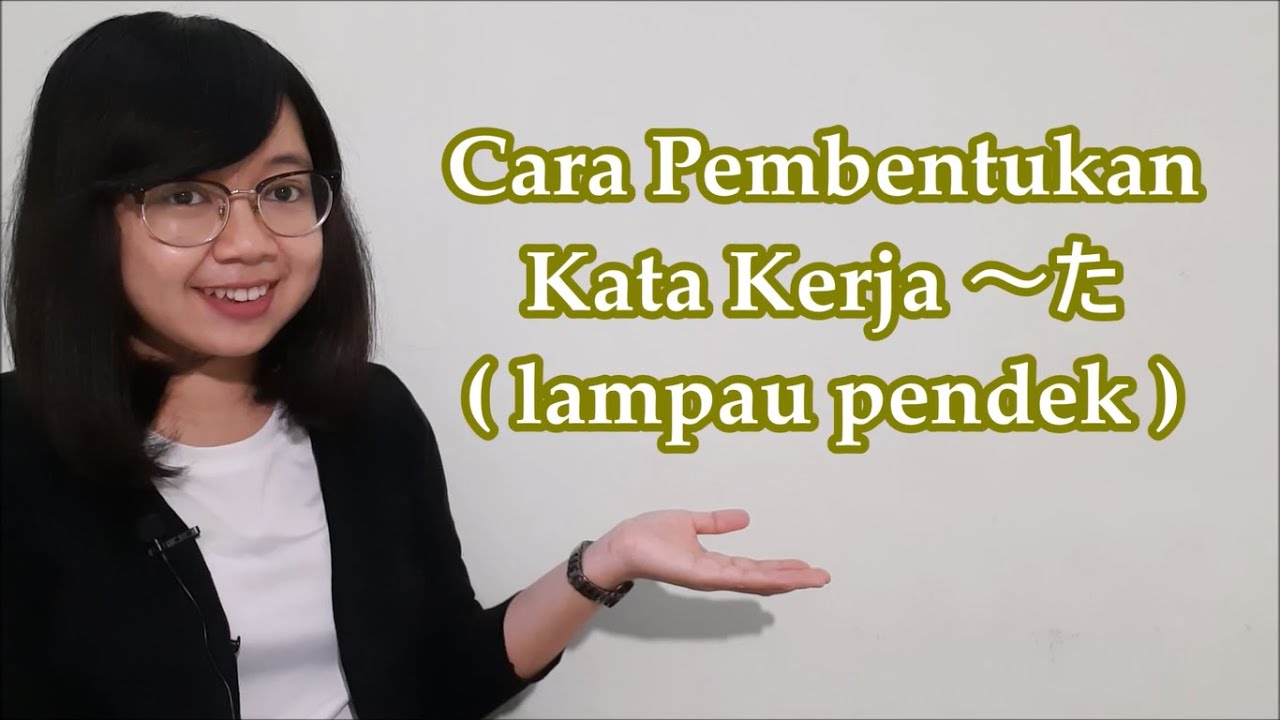 49. Perubahan Kata Kerja た