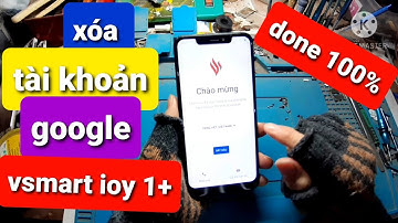 Xóa xác minh tài khoản google vsmart joy 1+. joy 1 plus. Delete google vsmart joy 1 plus account.