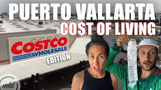 COST OF LIVING IN PUERTO VALLARTA MEXICO  COSTCO EDITION!!! (Is it cheaper than Canada & USA?)