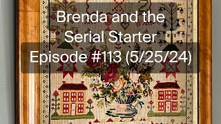 Brenda and the Serial Starter  Episode #113 (5/25/24)