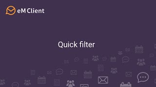 eM Client 9 - Quick Filters