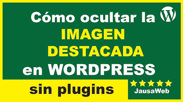 🎯Cómo ocultar las imagenes destacadas en wordpress - Tutorial deshabilitar imagen destacada
