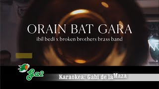 ORAIN BAT GARA (Ibil bedi x broken brothers brass band)