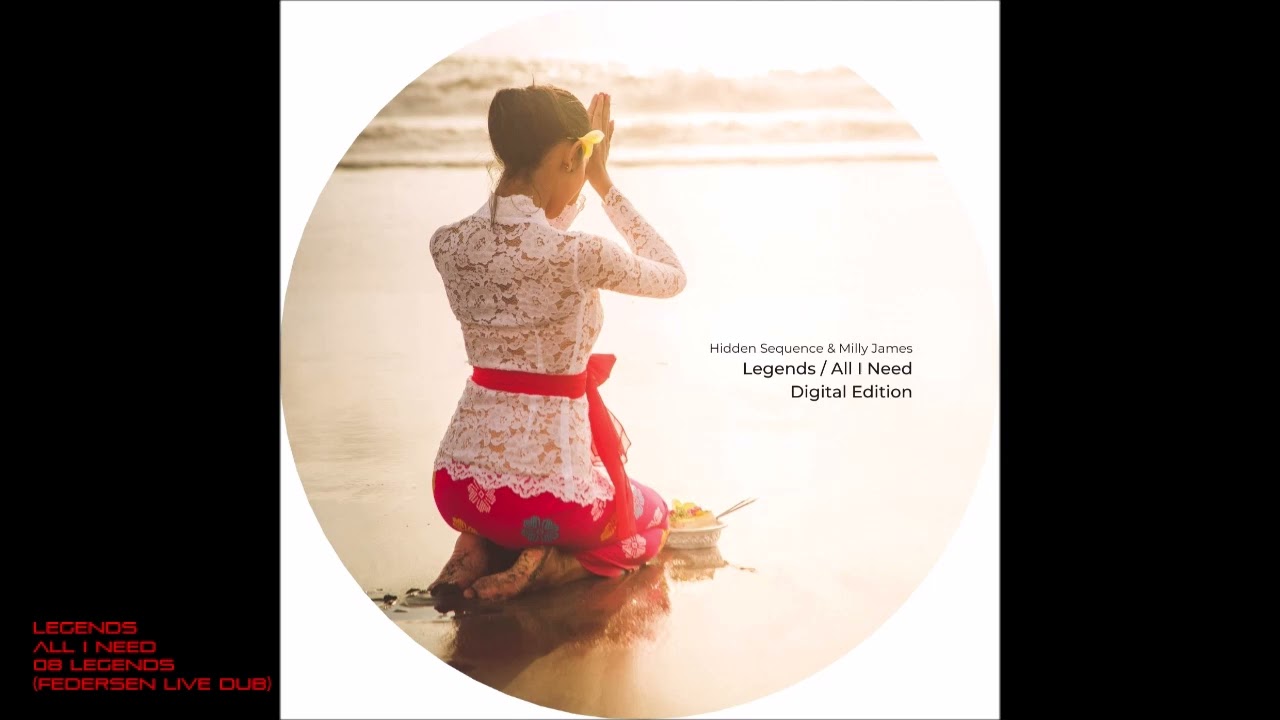 Hidden Sequence & Milly James - Legends-All I Need - 08 Legends (Federsen Live Dub)