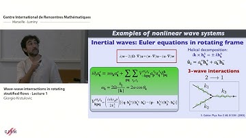 Giorgio Krstulovic: Wave-wave interactions in rotating stratified flows - Lecture 1