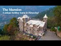 Extraordinary holiday home in kasauli  the mansion by stayvista  luxury villa in himachal pradesh