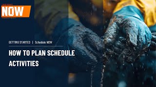 InEight NOW - How to plan schedule activities in Schedule NOW
