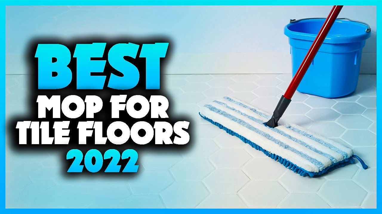 The Best Mop for Tile Floors to Buy Right Now